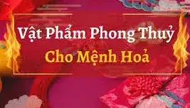 Vật Phẩm Phong Thuỷ Cho Mệnh Hoả-Kích Hoạt Tài Lộc - Joca