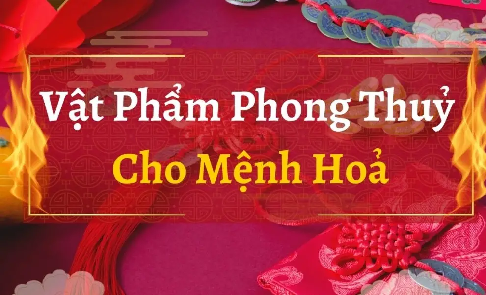 Vật Phẩm Phong Thuỷ Cho Mệnh Hoả-Kích Hoạt Tài Lộc - Joca